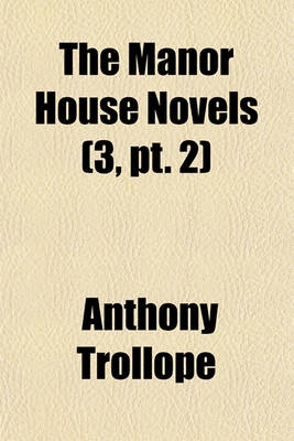 Book cover for The Manor House Novels (Volume 3, PT. 2)