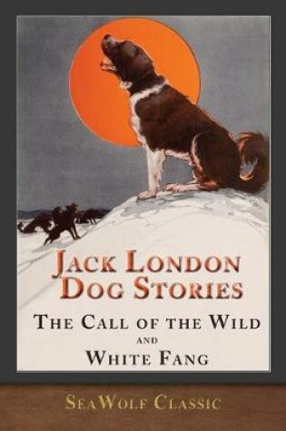 Cover of Jack London Dog Stories (Illustrated)