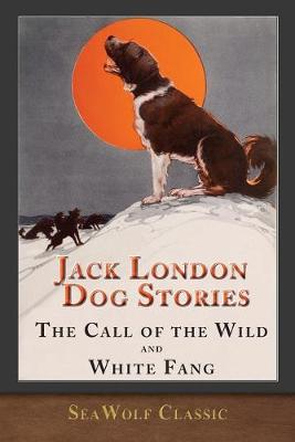 Book cover for Jack London Dog Stories (Illustrated)