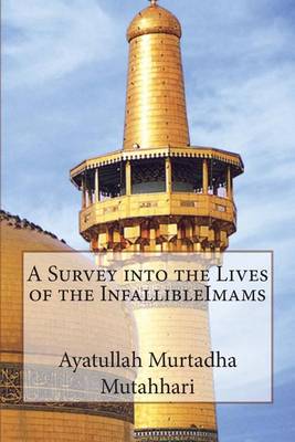 Book cover for A Survey into the Lives of the InfallibleImams
