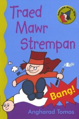 Cover of Cyfres Darllen Mewn Dim - Cam y Dewin Dwl: Traed Mawr Strempan