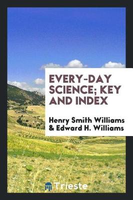 Book cover for Every-Day Science; Key and Index