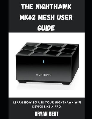 Book cover for The Nighthawk MK62 Mesh User Guide