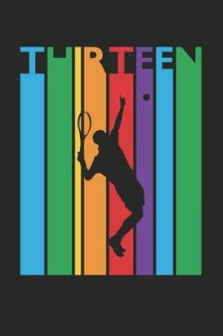 Cover of Tennis Notebook for 13 Year Old Boys and Girls - Colorful Tennis Journal - 13th Birthday Gift for Tennis Player Diary