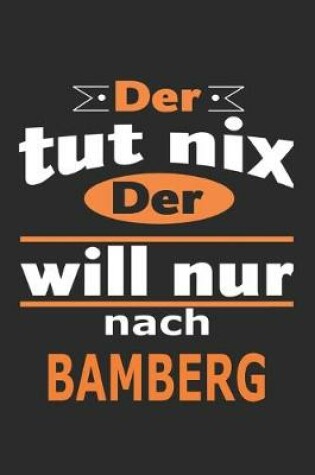 Cover of Der tut nix Der will nur nach Bamberg