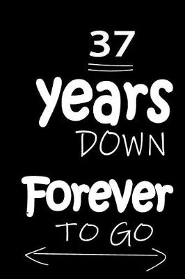 Cover of 37 Years Down Forever to Go