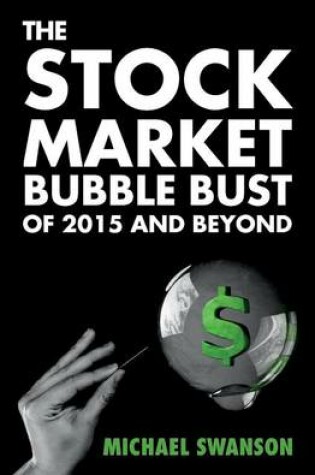 Cover of The Stock Market Bubble Bust of 2015 and Beyond