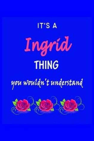 Cover of It's A Ingrid Thing You Wouldn't Understand