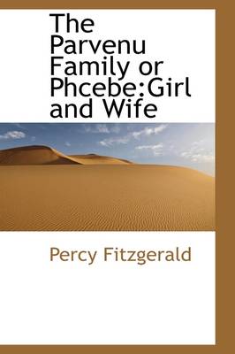 Book cover for The Parvenu Family or Phcebe