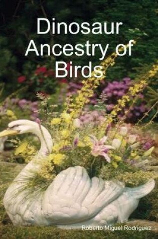 Cover of Dinosaur Ancestry of Birds