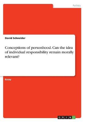 Book cover for Conceptions of personhood. Can the idea of individual responsibility remain morally relevant?