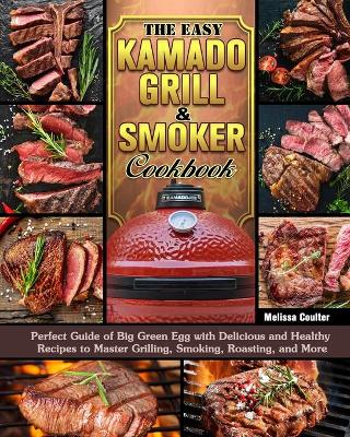 Book cover for The Easy Kamado Grill & Smoker Cookbook