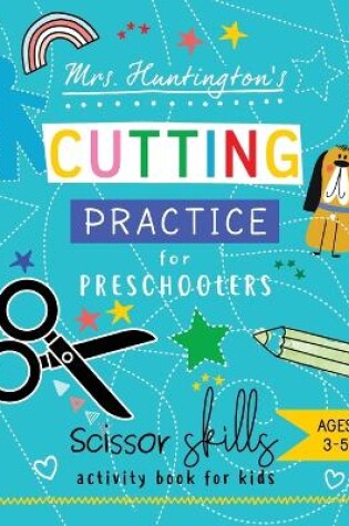 Cover of Mrs. Huntington's Cutting Practice for Preschoolers