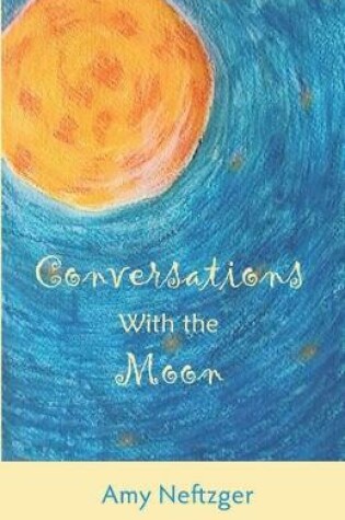 Cover of Conversations With The Moon