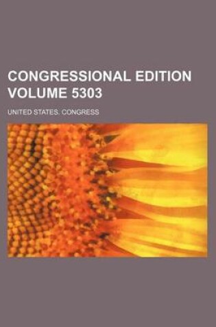 Cover of Congressional Edition Volume 5303