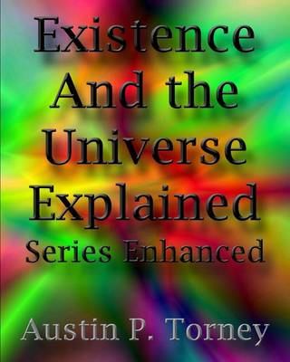 Book cover for Existence and the Universe Explained Series Enhanced