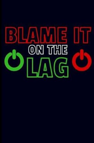 Cover of Blame It on the Lag