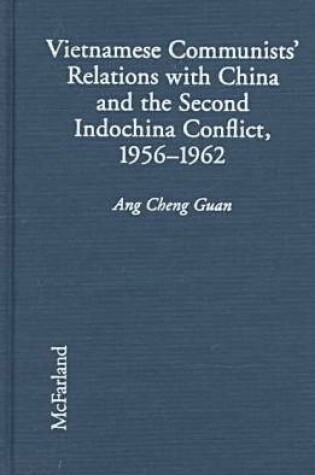 Cover of Vietnamese Communists' Relations with China and the Second Indochina Conflict, 1957-62