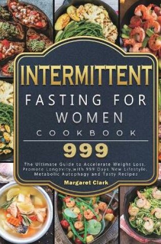 Cover of Intermittent Fasting for Women Cookbook 999