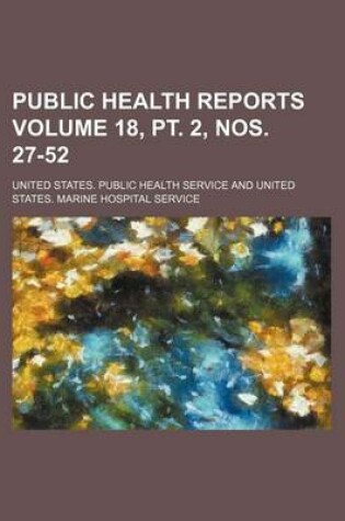 Cover of Public Health Reports Volume 18, PT. 2, Nos. 27-52