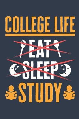 Book cover for College Life Eat Sleep Study