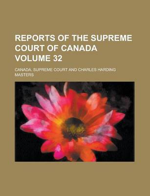 Book cover for Reports of the Supreme Court of Canada Volume 32