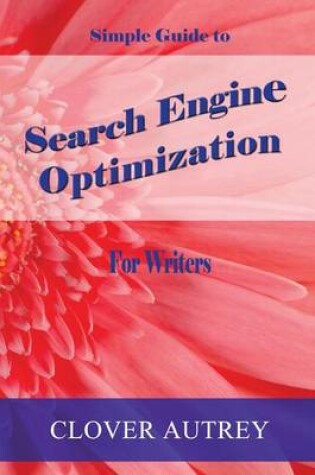 Cover of Search Engine Optimization for Writers