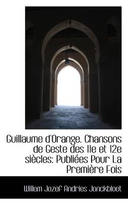 Book cover for Guillaume D'Orange. Chansons de Geste Des 11E Et 12e Siecles