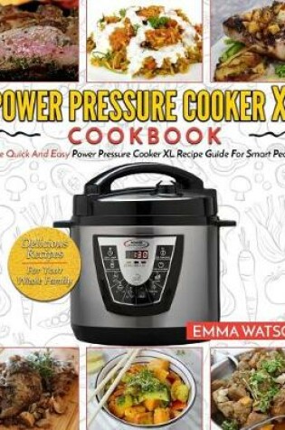 Cover of Power Pressure Cooker XL Cookbook