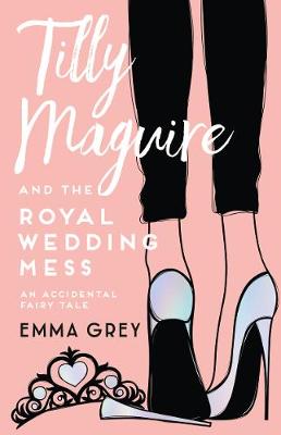 Book cover for Tilly Maguire and the Royal Wedding Mess