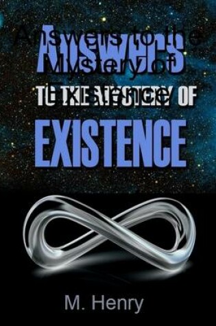 Cover of Answers to the Mystery of Existence