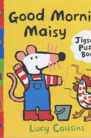 Cover of Good Morning Maisy Jigsaw Book