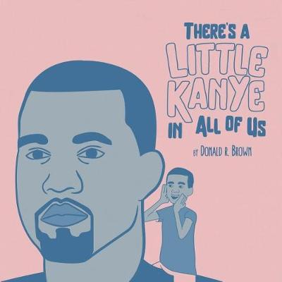 Book cover for There's A Little Kanye In All Of Us