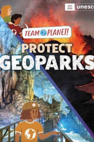 Cover of Team Planet!: Protect Geoparks