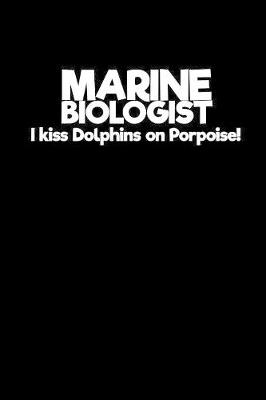 Book cover for Marine Biologist I kiss dolphins