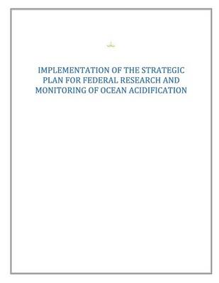 Book cover for Strategic Plan for Federal Research and Monitoring of Ocean Acidification