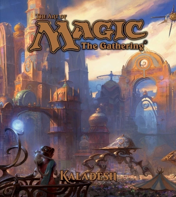 Cover of The Art of Magic: The Gathering - Kaladesh