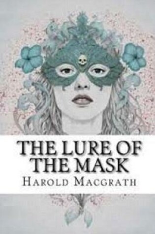 Cover of The Lure of the Mask 'Annotated'