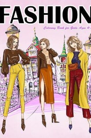 Cover of Fashion Coloring Book for Girls Ages 4-8