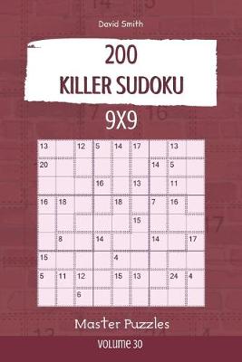 Book cover for Killer Sudoku - 200 Master Puzzles 9x9 vol.30