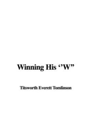Cover of Winning His "W"