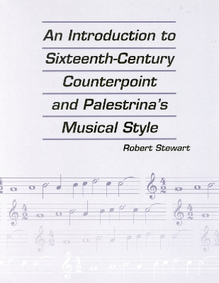 Book cover for An Introduction to Sixteenth Century Counterpoint and Palestrina's Musical Style