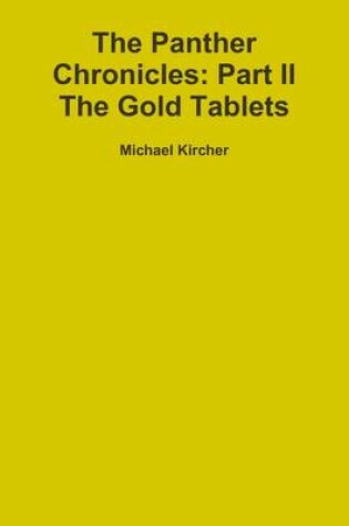 Cover of The Panther Chronicles: Part Ii, the Gold Tablets