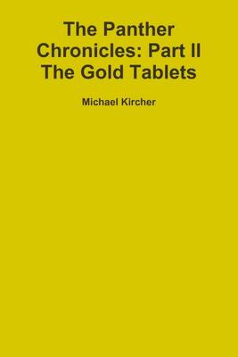 Book cover for The Panther Chronicles: Part Ii, the Gold Tablets