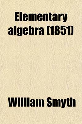 Book cover for Elementary Algebra; For the Use of Schools