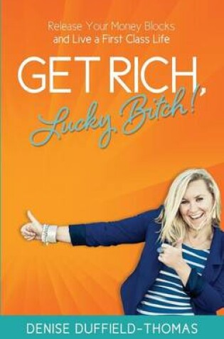 Cover of Get Rich, Lucky Bitch!