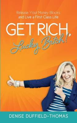 Book cover for Get Rich, Lucky Bitch!