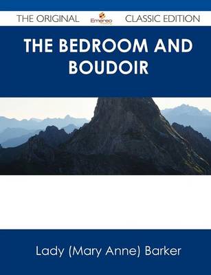 Book cover for The Bedroom and Boudoir - The Original Classic Edition