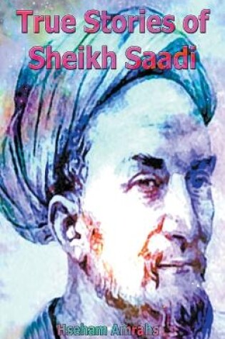 Cover of True Stories of Sheikh Saadi