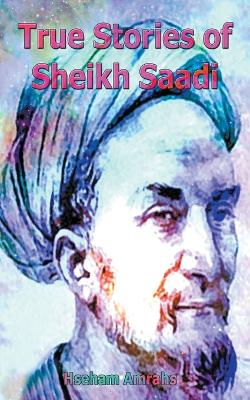 Book cover for True Stories of Sheikh Saadi